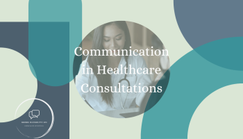 Communication in Healthcare Consultations